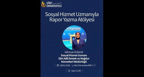 Fakültemizde “Sosyal Hizmet Uzmanıyla Rapor Yazma Atölyesi” Gerçekleştirildi’’